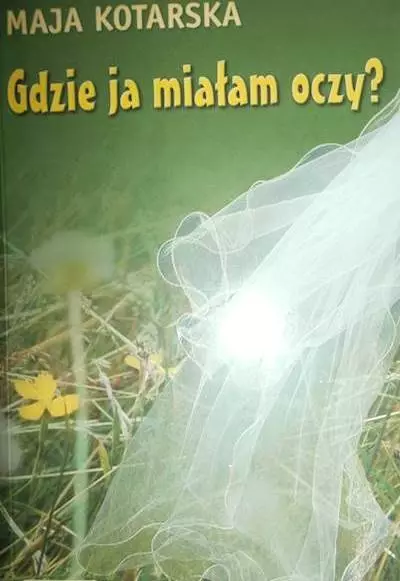 Książka - Gdzie ja miałam oczy?