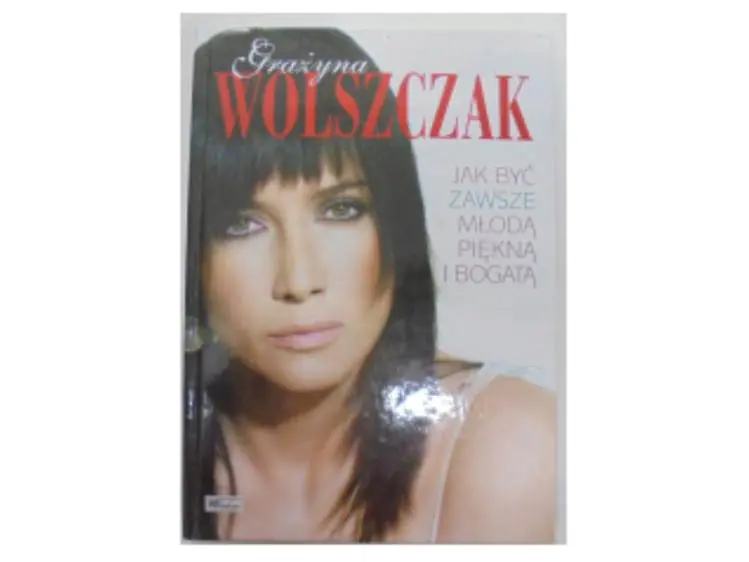 Książka - Jak Być Zawsze Młodą, Piękną i Bogatą