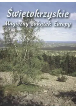 Książka - Świętokrzyskie magiczny zakątek Europy -