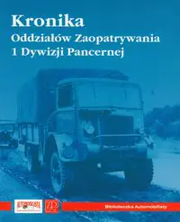 Książka - Kronika Oddziałów Zaopatrywania 1 Dywizji Pancernej