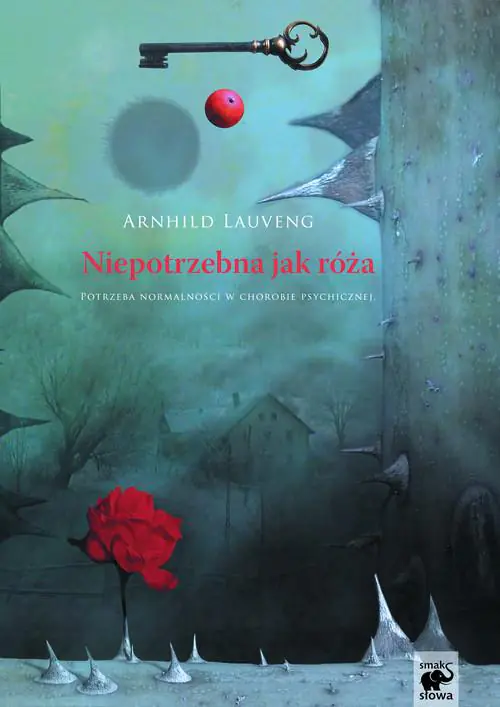 Książka - Niepotrzebna jak róża. Potrzeba normalności w chorobie psychicznej