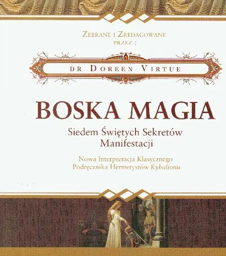 Książka - Boska Magia. Siedem Świętych Sekretów Manifestacji