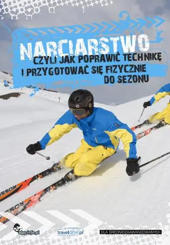 Książka - Narciarstwo, czyli jak poprawić technikę i przygotować się fizycznie do sezonu