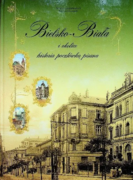 Książka - Bielsko Biała i okolice Historia pocztówką pisana