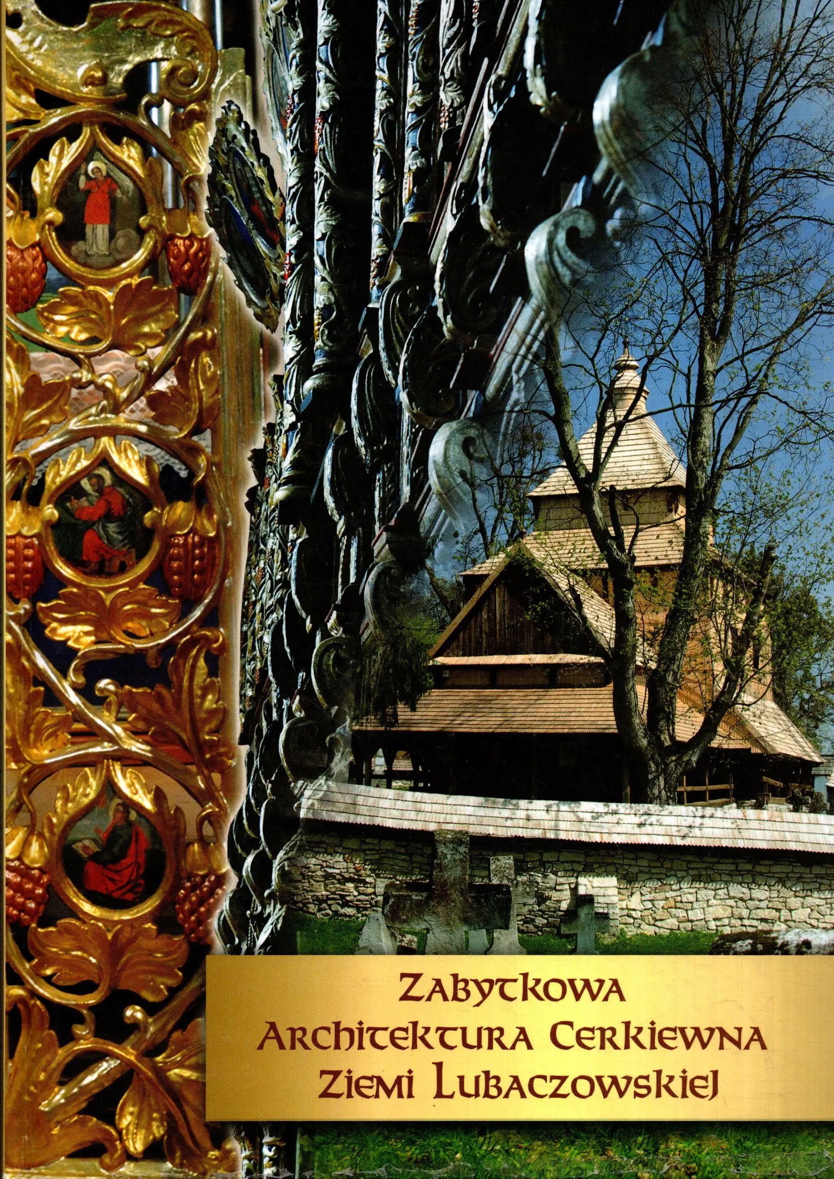 Książka - Zabytkowa architektura cerkiewna ziemi lubaczowskiej