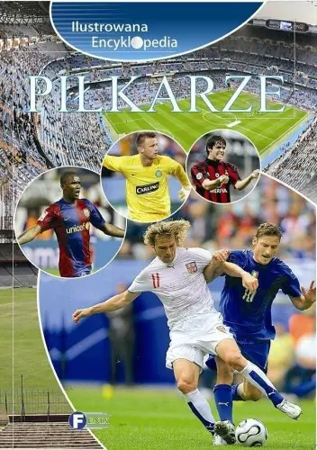 Książka - Piłkarze. Ilustrowana encyklopedia