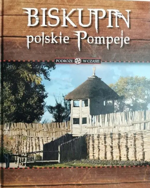 Książka - Biskupin polskie Pompeje