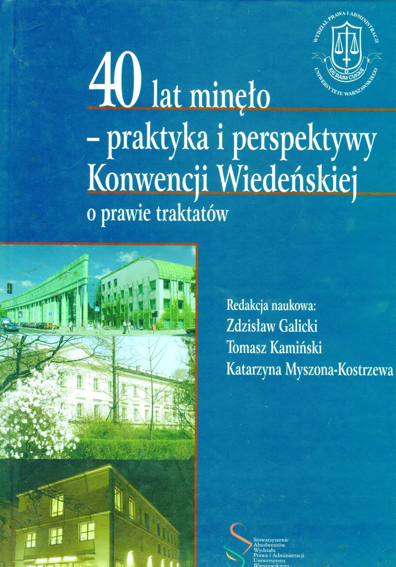 Książka - 40 LAT MINĘŁO PRAKTYKA I PERSPEKTYWY KONWENCJI WIEDEŃSKIEJ O PRAWIE TRAKTATÓW