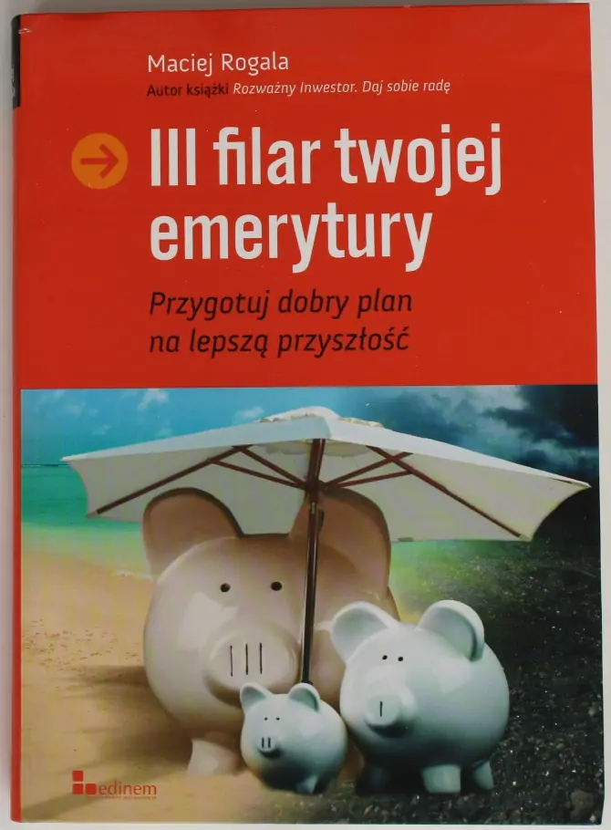 Książka - III filar twojej emerytury. Przygotyj dobry plan na przyszłość