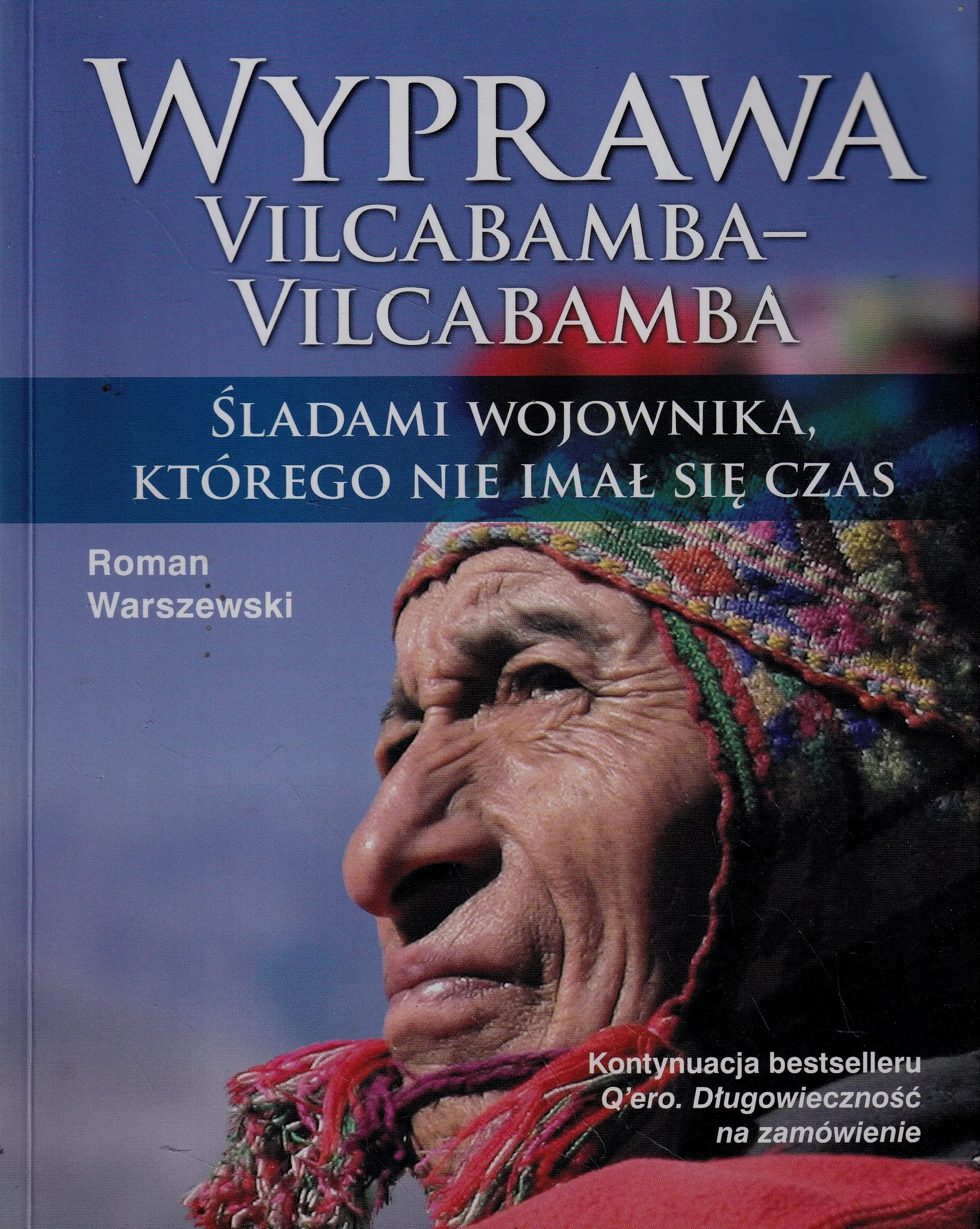 Książka - Wyprawa Vilcabamba–Vilcabamba. Śladami wojownika, którego nie imał się czas