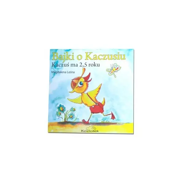 Książka - Bajki o Kaczusiu Kaczuś ma 2,5 roku