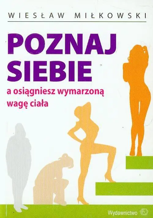 Książka - Poznaj Siebie a Osiągniesz Wymarzoną Wagę Ciała