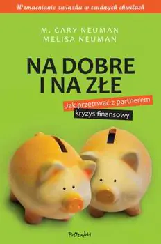 Na Dobre i na Złe Jak Przetrwać z Partnerem Kryzys Finansowy