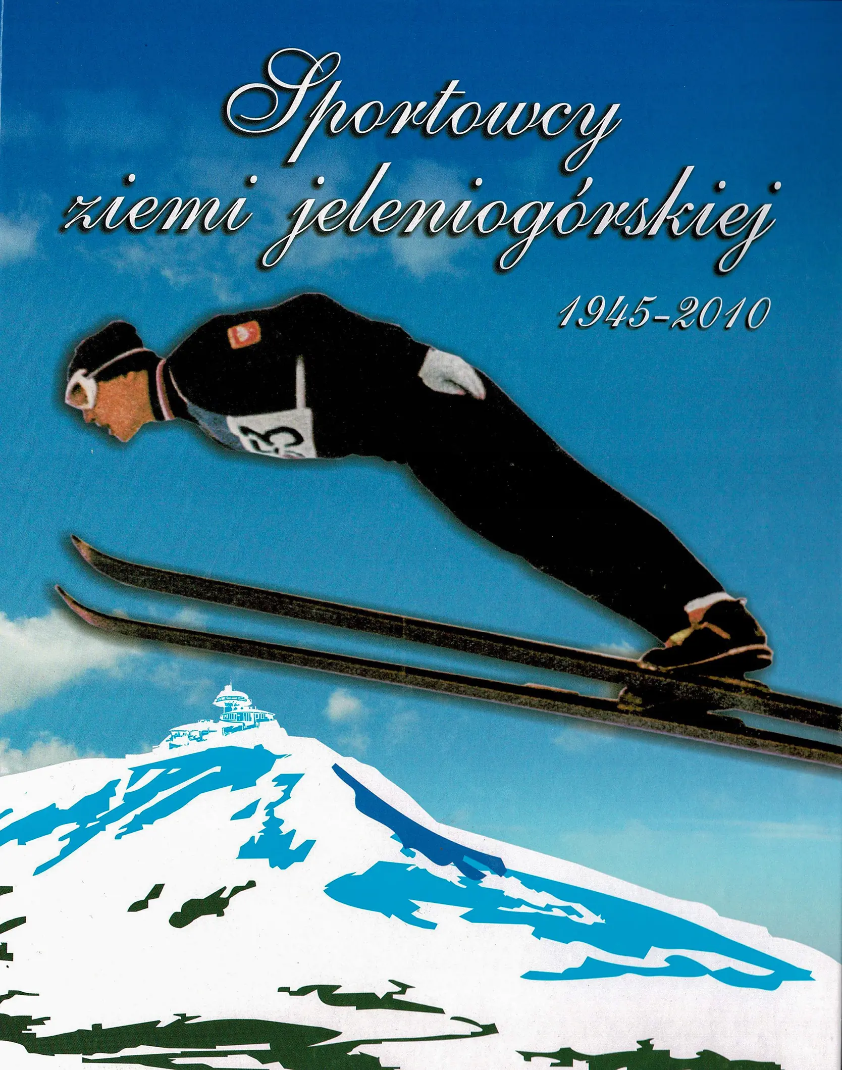 Książka - Sportowcy ziemi jeleniogórskiej 1945-2010 - Praca Zbiorowa