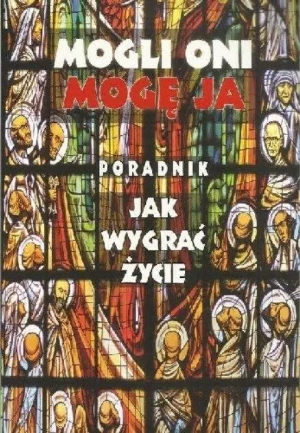 Książka - Mogli Oni Mogę Ja Poradnik jak wygrać życie