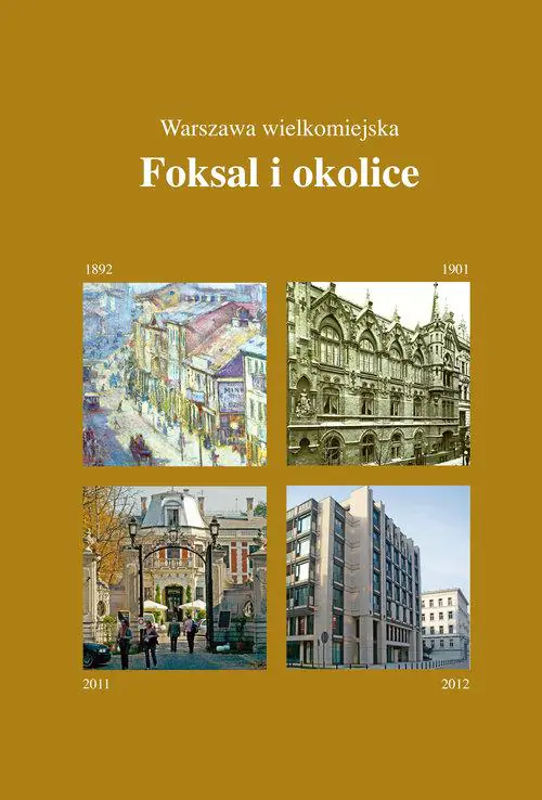 Książka - Foksal i okolice. Warszawa wielkomiejska