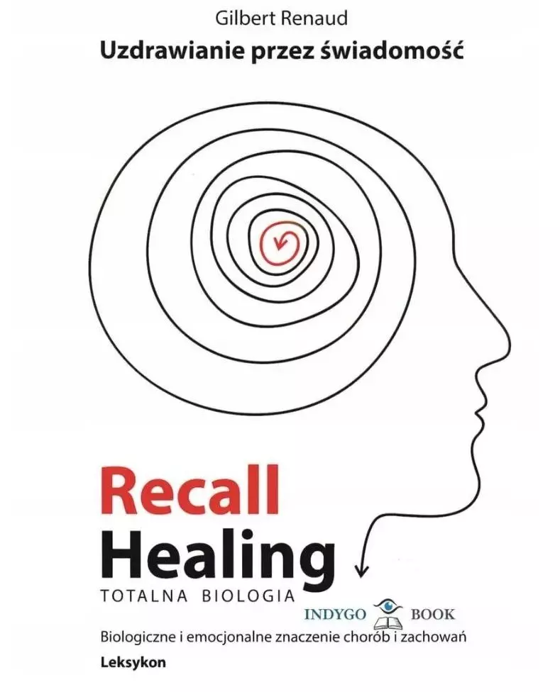Książka - Recall Healing. Totalna biologia. Uzdrawianie przez świadomość