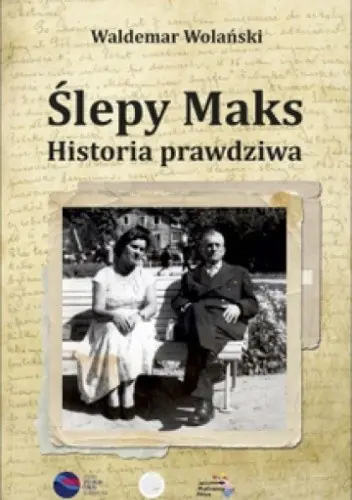 Książka - Ślepy Maks. Historia prawdziwa