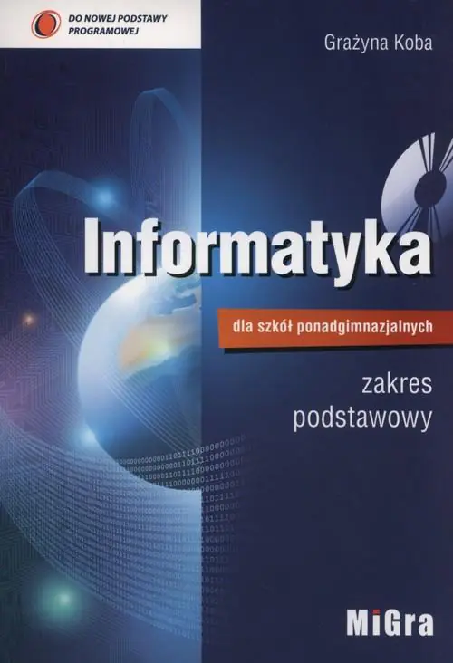 Książka - Informatyka. Podręcznik. Zakres podstawowy. Szkoła ponadgimnazjalna + CD