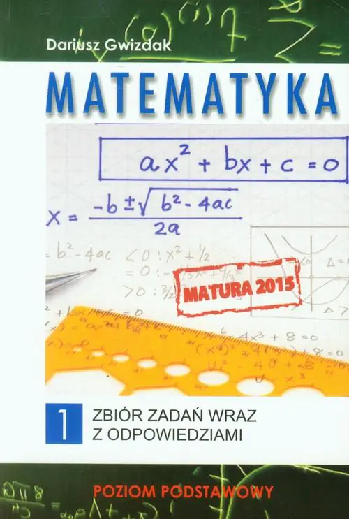 Książka - Matematyka Matura 2016. Poziom podstawowy. Zbiór zadań wraz z odpowiedziami. Tom 1