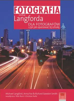 Książka - Fotografia według Langforda dla fotografów, czyli jak opanować tę sztukę