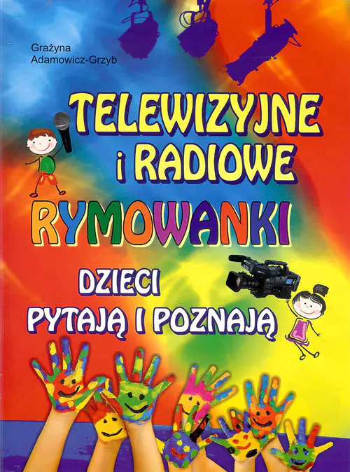 Książka - Telewizyjne i radiowe rymowanki Dzieci pytają i poznają 