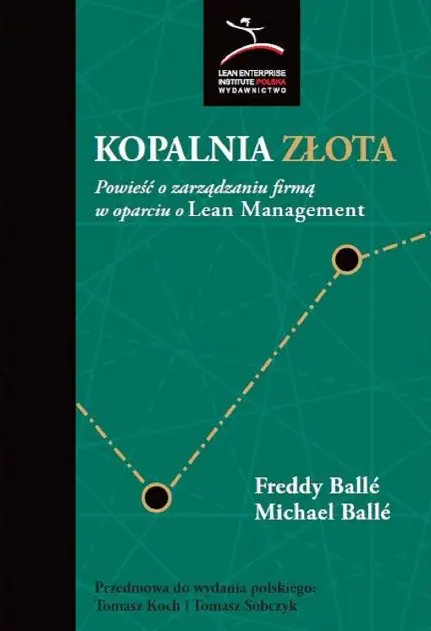 Książka - Kopalnia z��ota Powie���� o zarz��dzaniu firm�� w oparciu o Lean Management