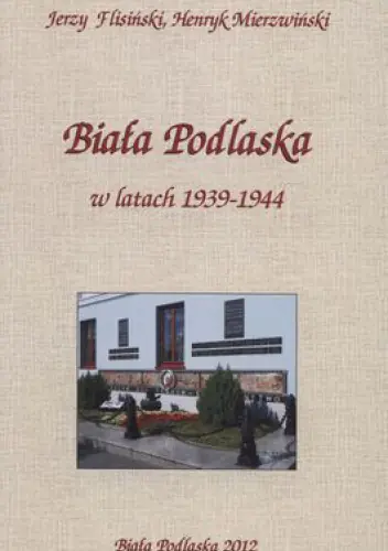Książka - Biała Podlaska w latach 1939-1944