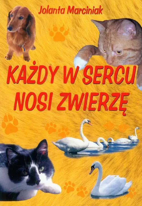 Książka - Każdy w sercu nosi zwierzę