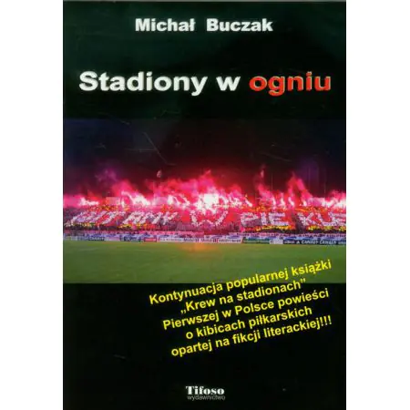 Książka - Stadiony w ogniu