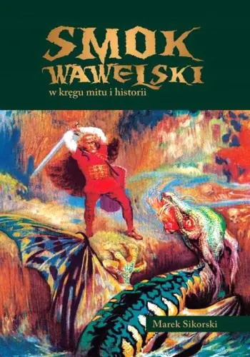 Książka - Smok Wawelski w kręgu mitu i historii