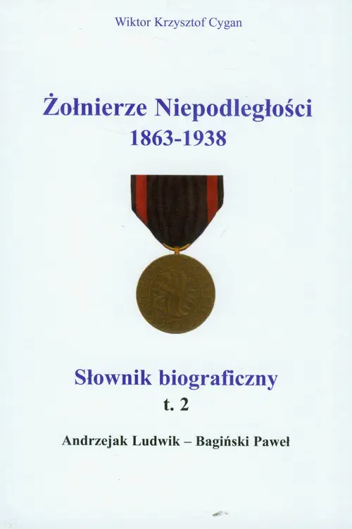 Książka - Żołnierze niepodległości 1863-1938. Tom 2