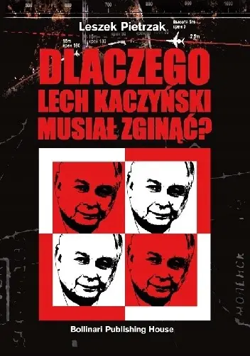 Książka - Dlaczego Lech Kaczyński musiał zginąć? - Pietrzak Leszek