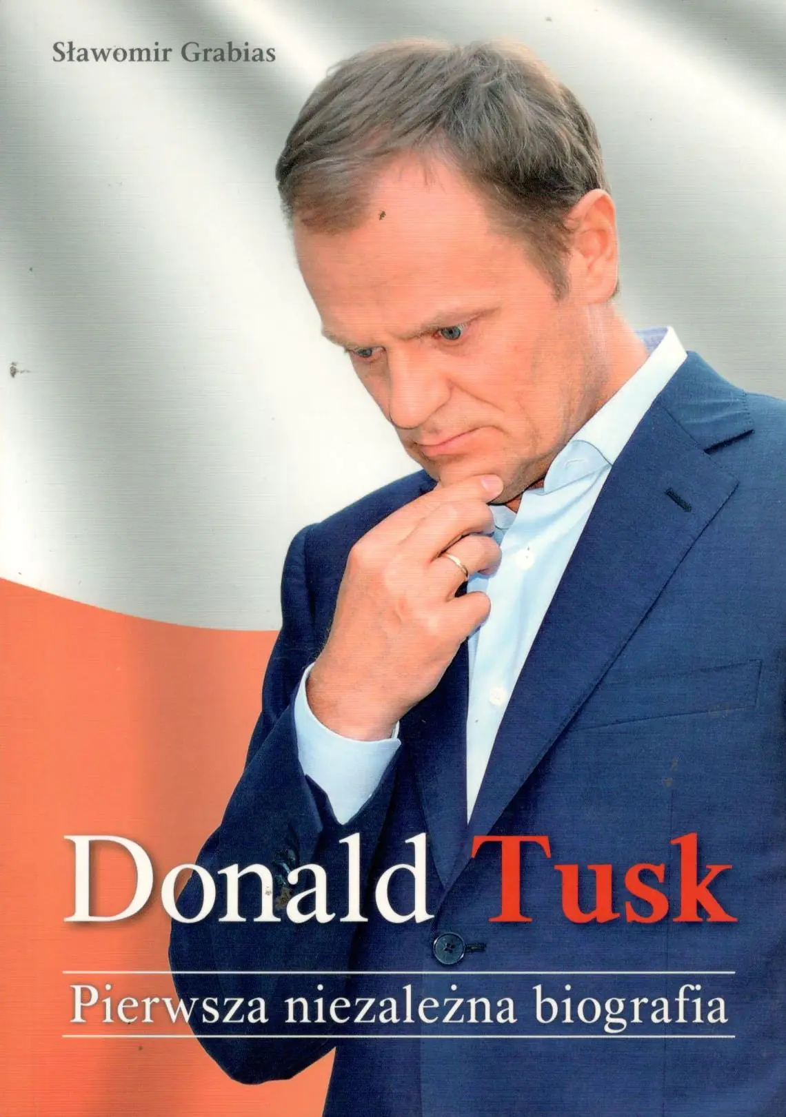 Książka - Donald Tusk. Pierwsza niezależna biografia