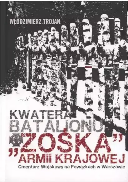 Książka - Kwatera Batalionu Zośka AK Cmentarz Wojskowy na Powązkach