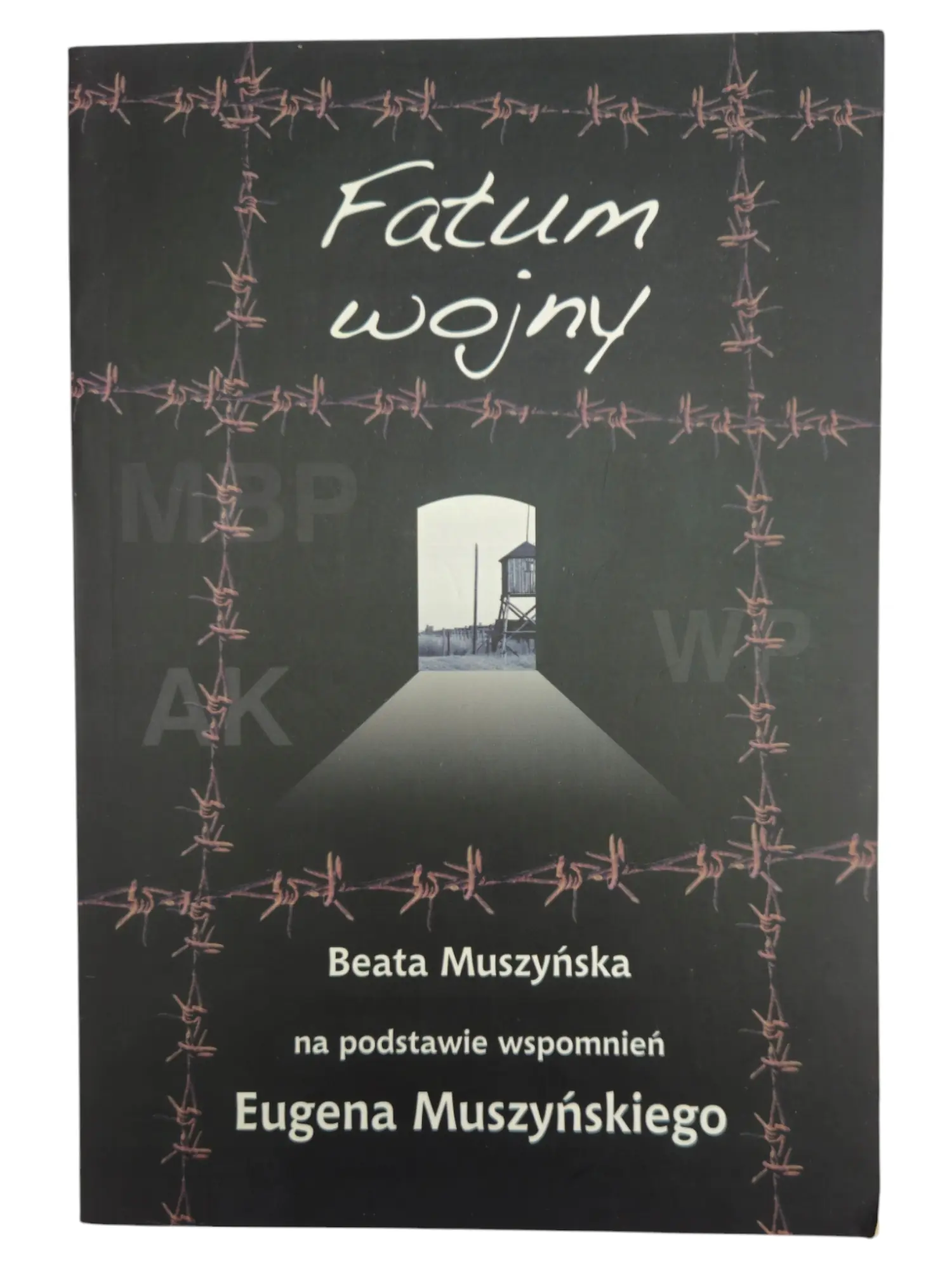 Książka - Fatum Wojny Na Podstawie Wspomnień Eugena Muszyńskiego