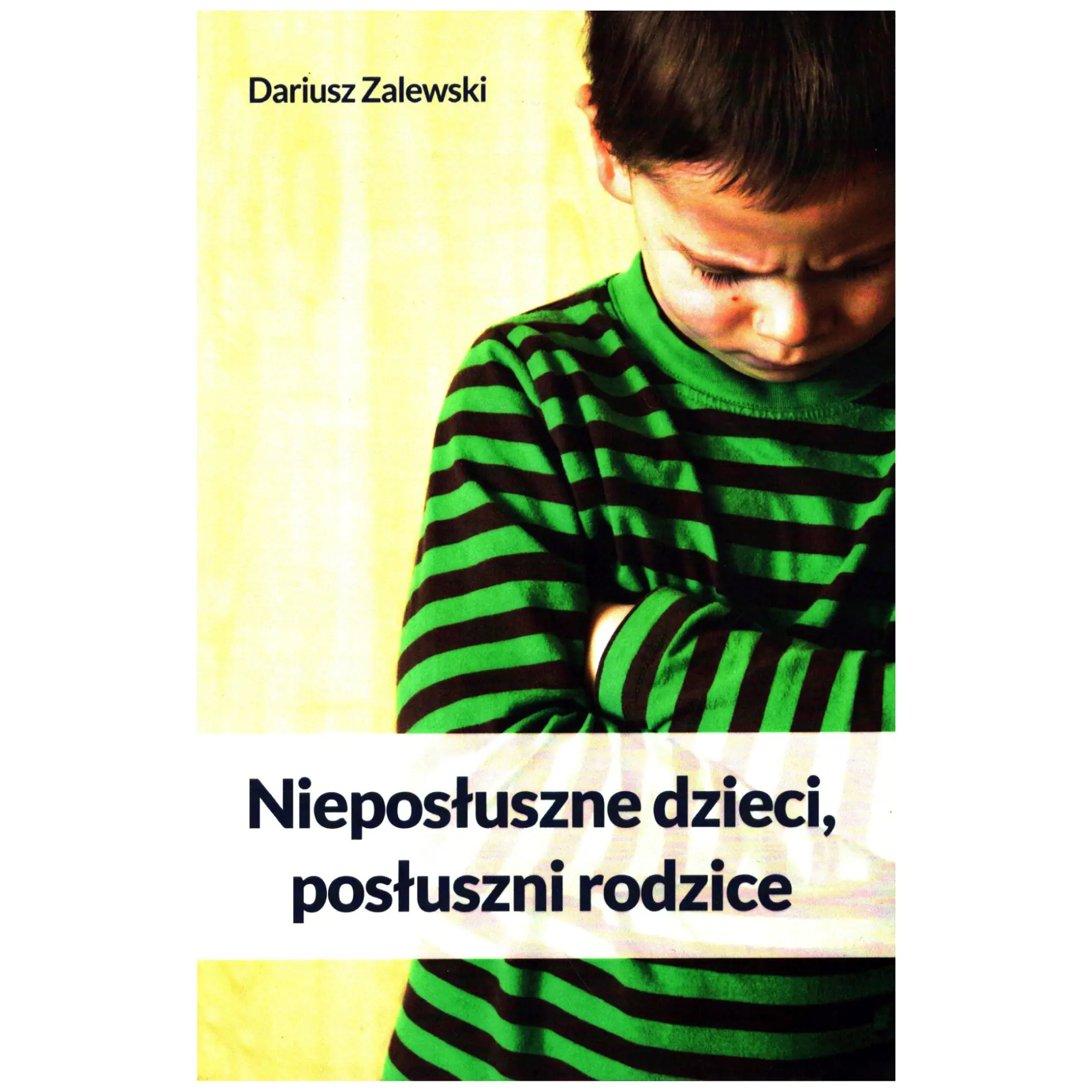Książka - Nieposłuszne dzieci posłuszni rodzice