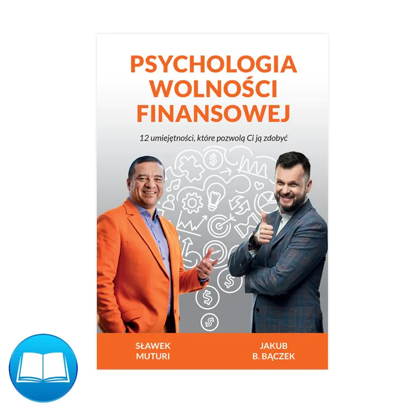 Książka - Psychologia wolności finasowej. 12 umiejętności, które pozwolą ci ją zdobyć