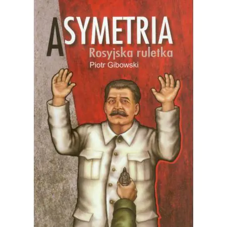 Asymetria. Rosyjska ruletka