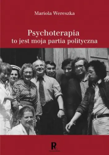 Książka - Psychoterapia to jest moja partia polityczna