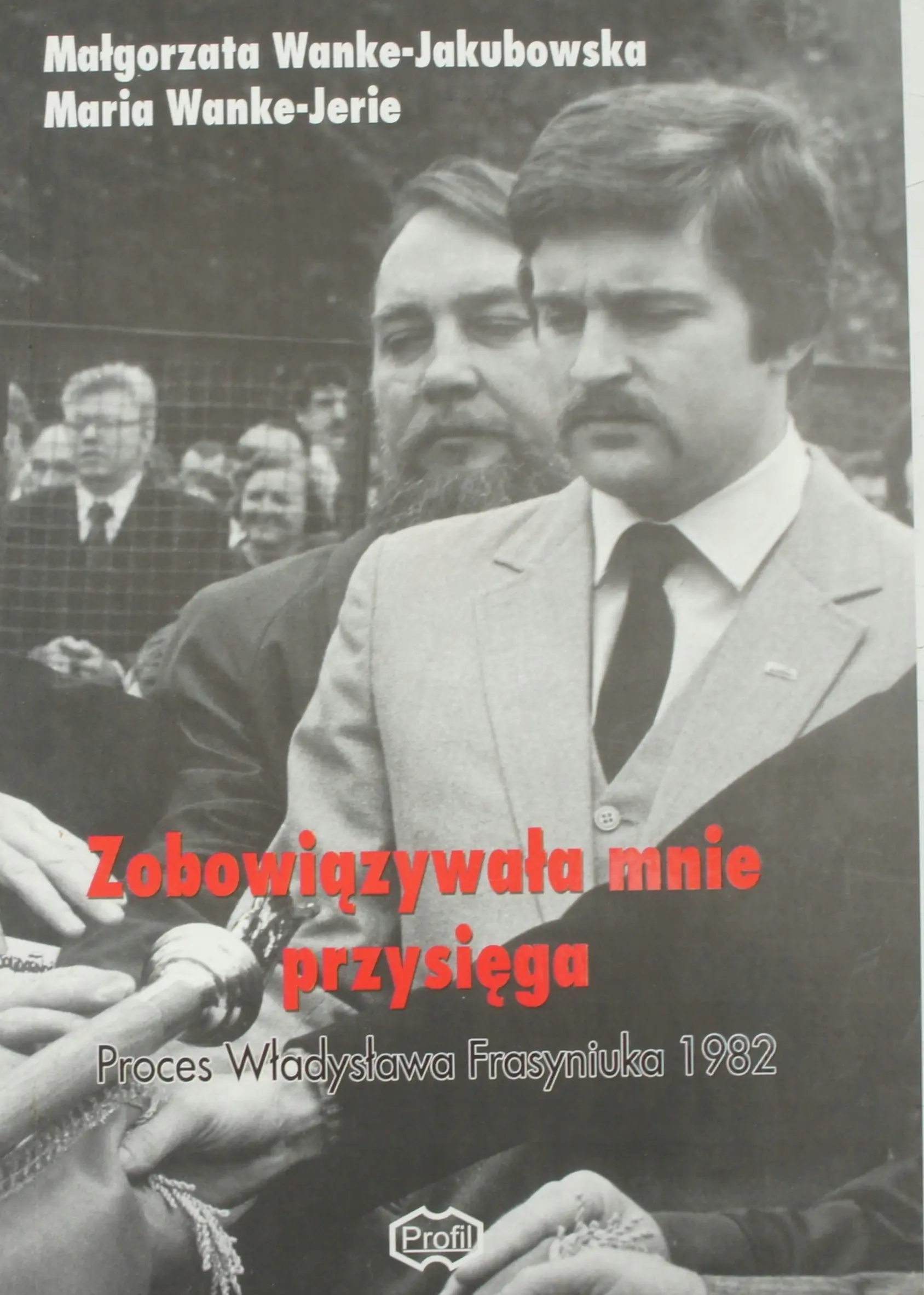 Książka - Zobowiązywała mnie przysięga Proces Władysława Frasyniuka 1982