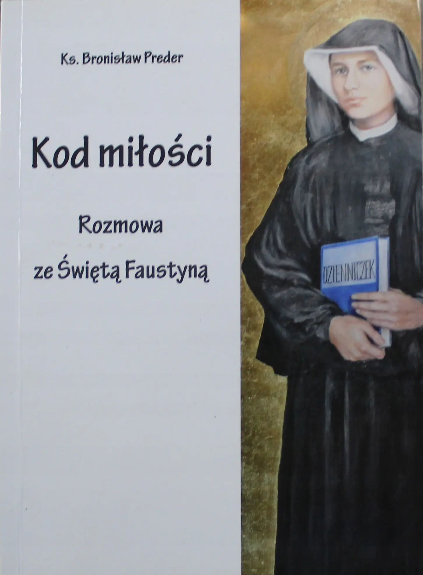 Książka - Kod miłości rozmowa ze Świętą Faustyną