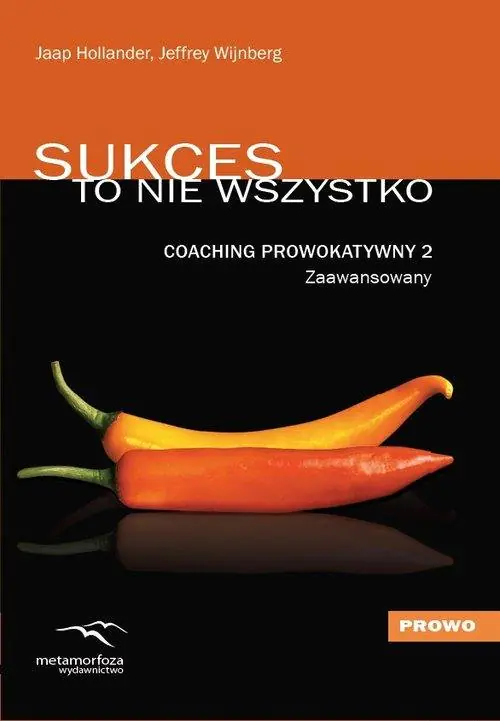 Książka - Sukces to nie wszystko. Coaching prowokatywny 2. Zaawansowany