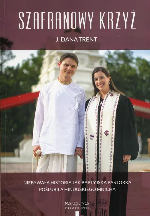 Książka - Szafranowy krzyż. Niebywała historia jak baptyjska pastorka poślubiła hinduskiego mnicha