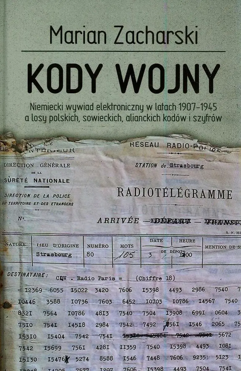 Książka - Kody wojny. Niemiecki wywiad elektroniczny w latach 1907-1945 a losy polskich, sowieckich, alianckich kodów i szyfrów