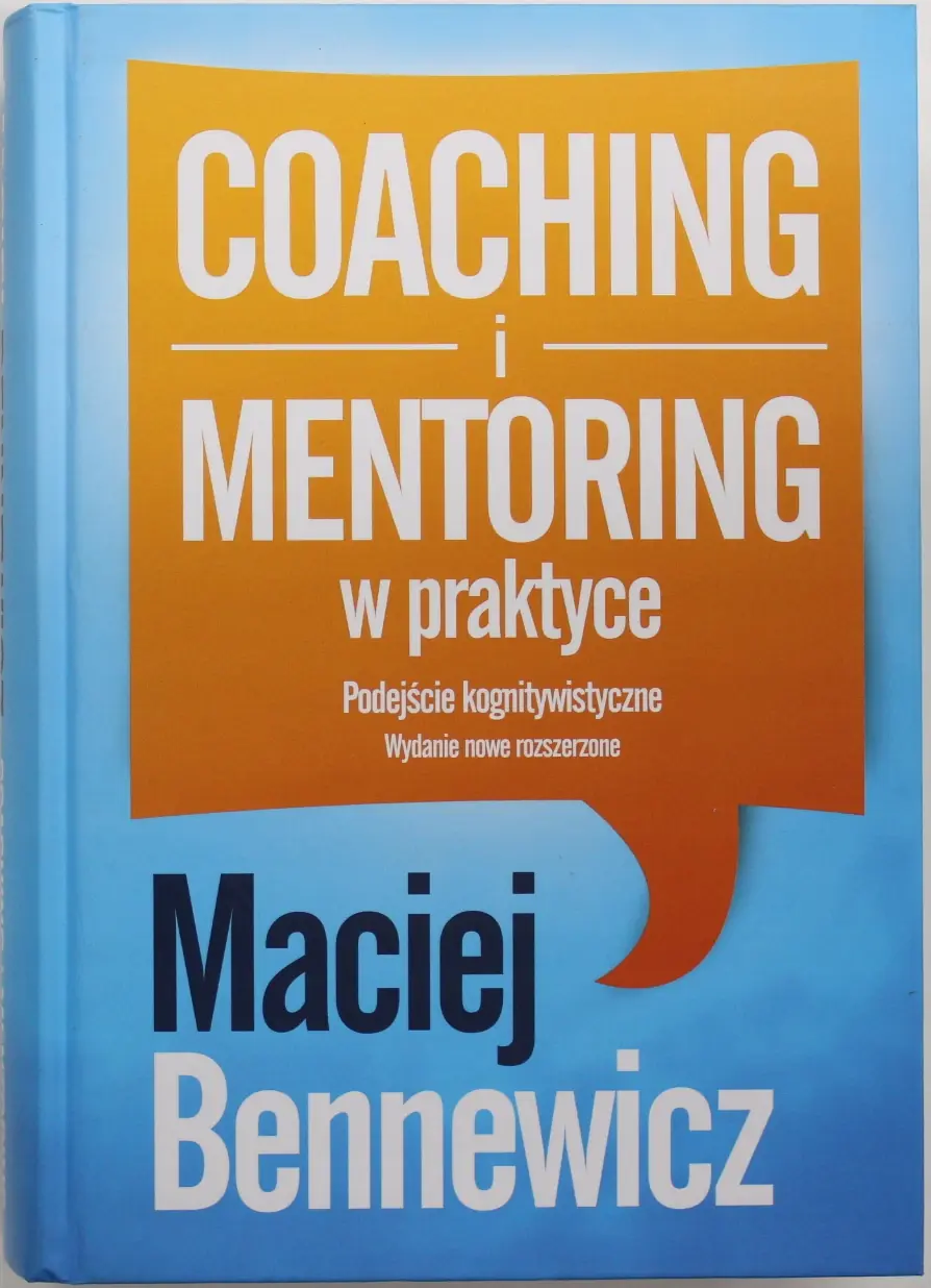 Książka - COACHING I MENTORING W PRAKTYCE PODEJŚCIE KOGNITYWISTYCZNE WYDANIE NOWE