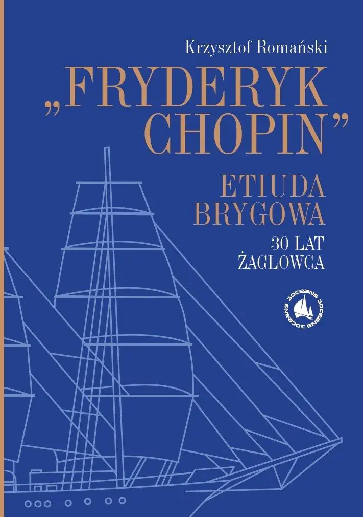Książka - Fryderyk Chopin. Etiuda Brygowa. 30 lat żaglowca
