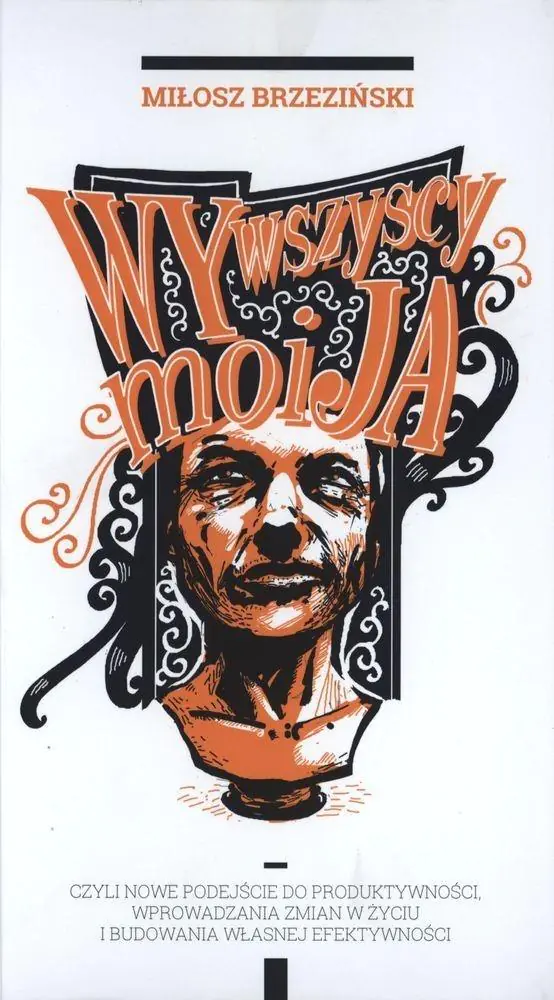 Książka - Wy wszyscy moi ja. Jak okiełznać siły, które działają z zewnątrz i wpływają na nasze decyzje, działania oraz motywacje