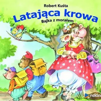 Książka - Latająca krowa. Bajka z morałem
