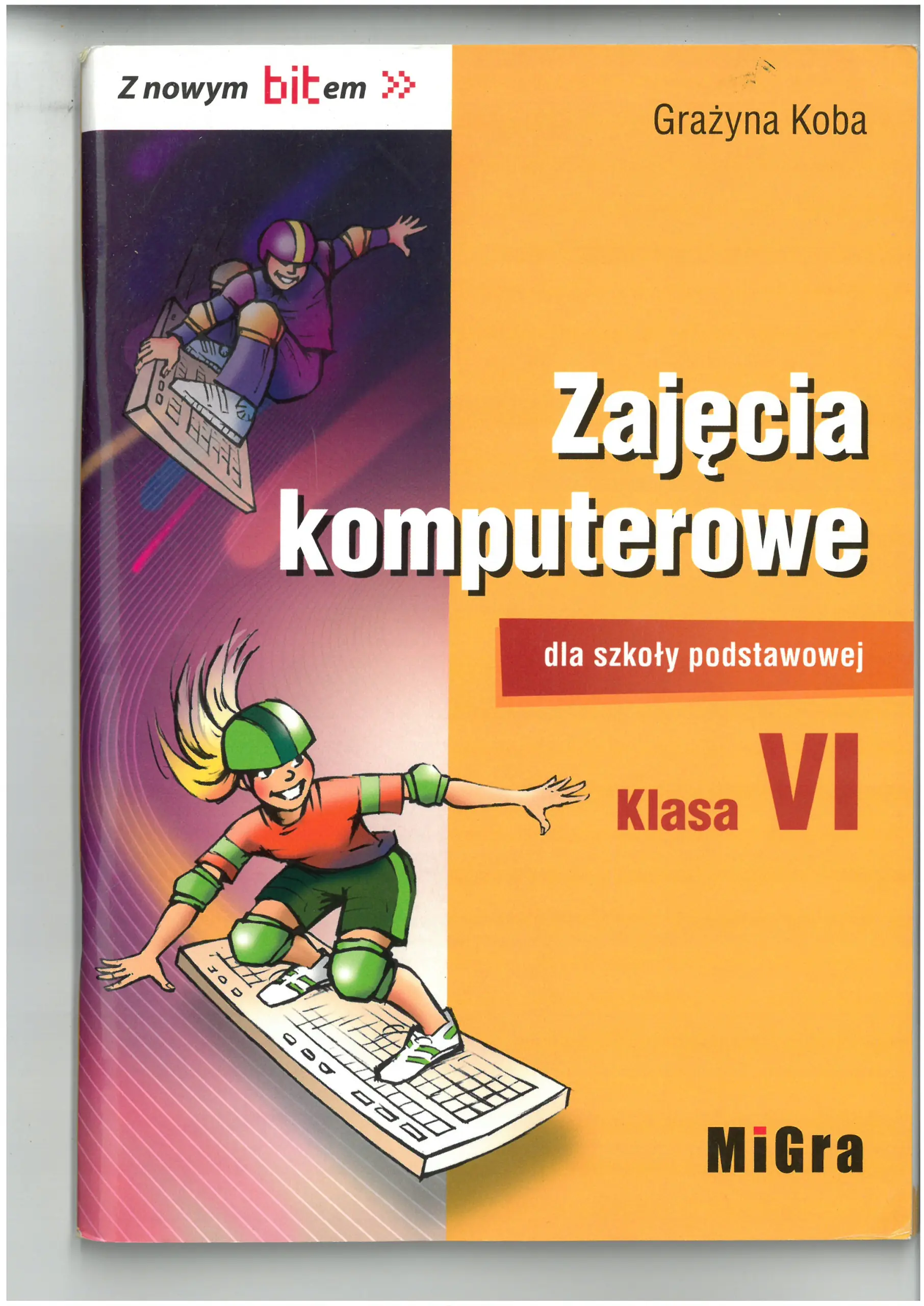 Książka - Z nowym bitem. Zajęcia komputerowe dla szkoły podstawowej. Klasa VI